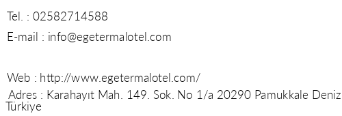 Ege Termal Otel telefon numaralar, faks, e-mail, posta adresi ve iletiim bilgileri
